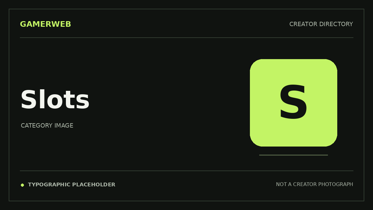 Slots: original typographic placeholder, not a creator photograph.
